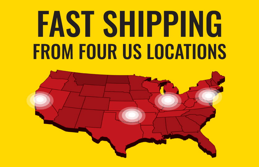 Fast Shipping from four US Locations
