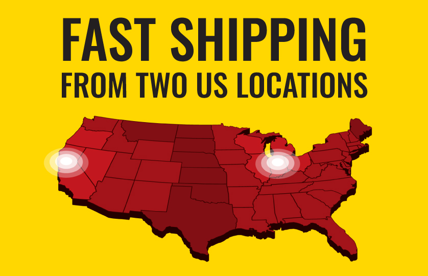 Fast Shipping from Two US Locations